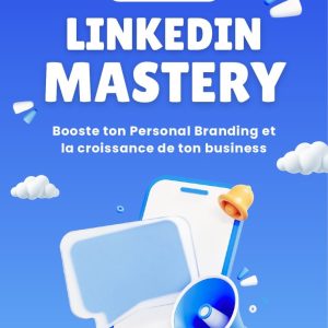 LinkedIn Mastery "Booste ton Personal Branding et la croissance de ton business"