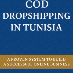 Launch & Scale a Profitable COD Ecom Business in Tunisia – The Ultimate Step-by-Step Blueprint