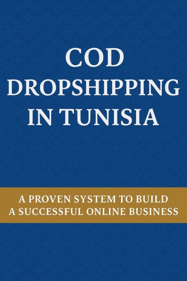 Launch & Scale a Profitable COD Ecom Business in Tunisia – The Ultimate Step-by-Step Blueprint