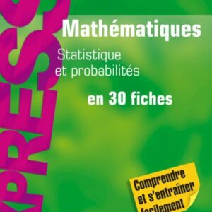 Mathématiques- Statistiques et probabilités en 30 fiches