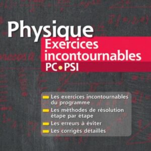 Physique – Exercices Incontournables PC & PSI
