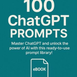 Master AI Prompts: 100+ ChatGPT Prompts to Save Hours, Boost Productivity & Create Smarter