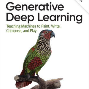 Generative Deep Learning (David Foster, 2nd Edition)