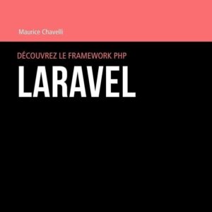Découvrez le Framework PHP Laravel