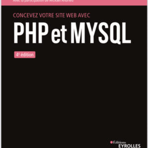 Concevez votre site web avec PHP et MySQL (4e édition)